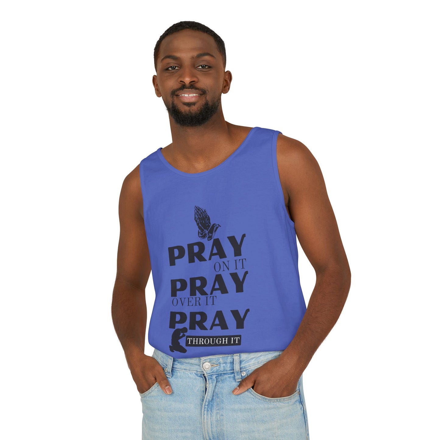 Pray On It, Pray Over It, Pray Through It Tank Top