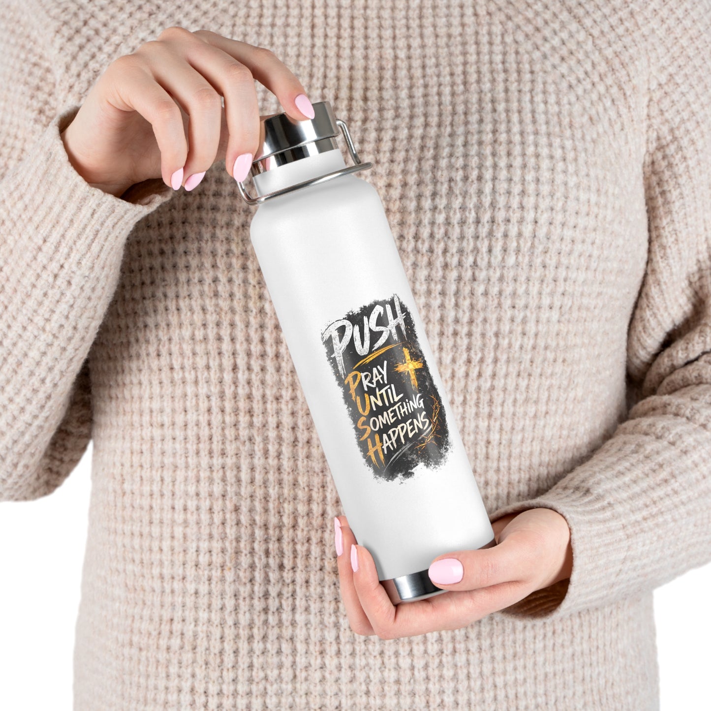 “Push: Pray Until Something Happens” 22oz Insulated Water Bottle
