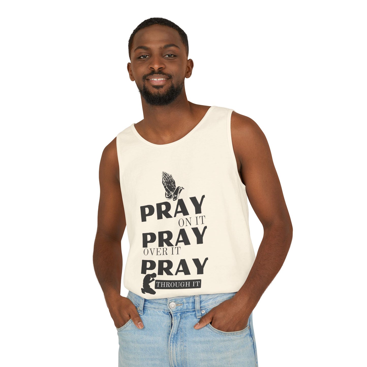 Pray On It, Pray Over It, Pray Through It Tank Top