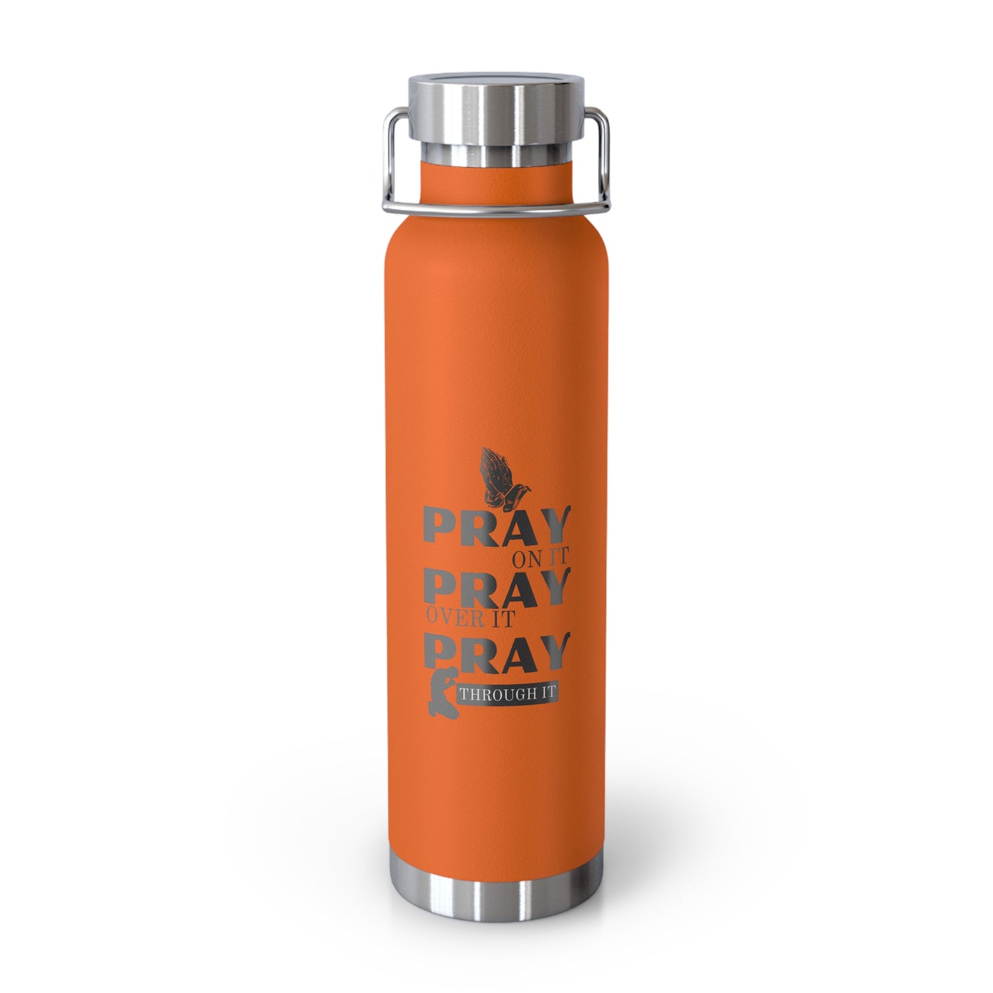 “Pray Only, Pray Over It, Pray Through It” 22oz Insulated Water Bottle