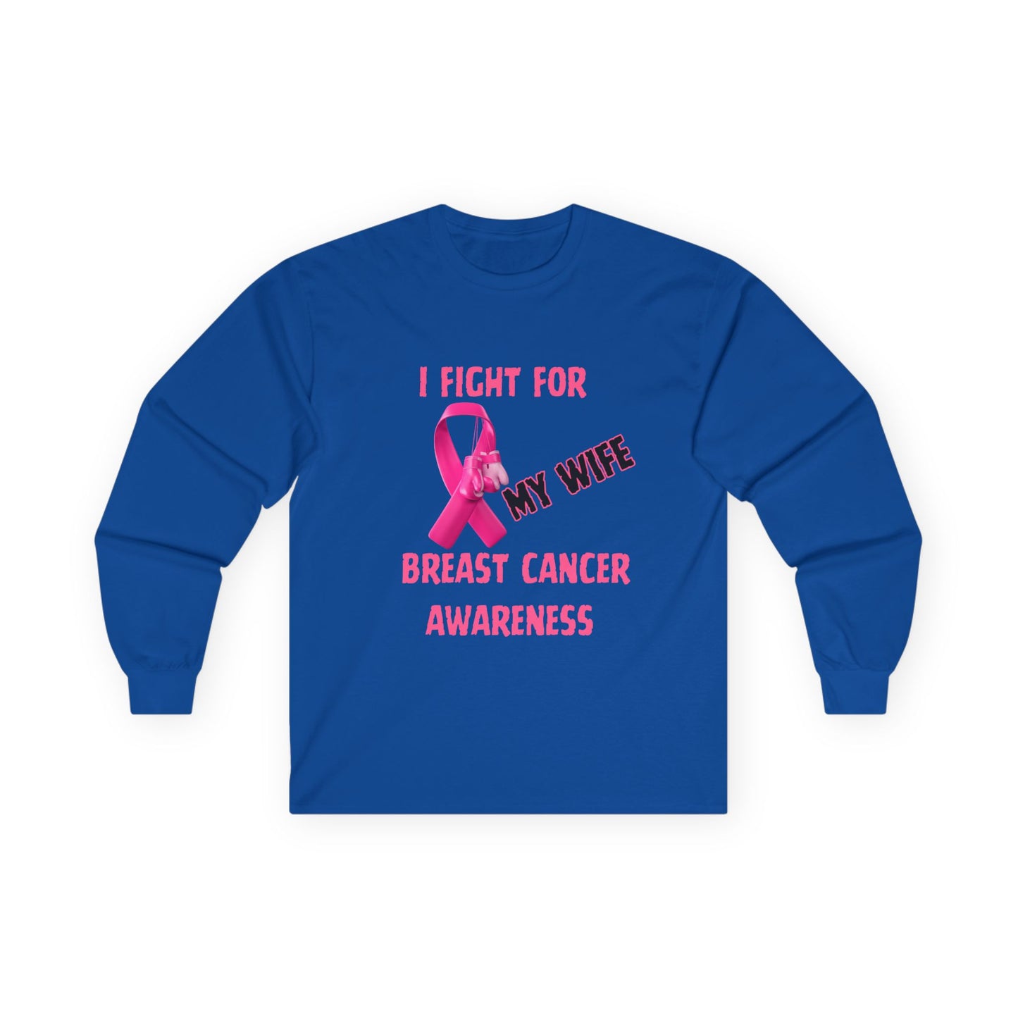 "I Fight For My Wife" Long Sleeve T-Shirt