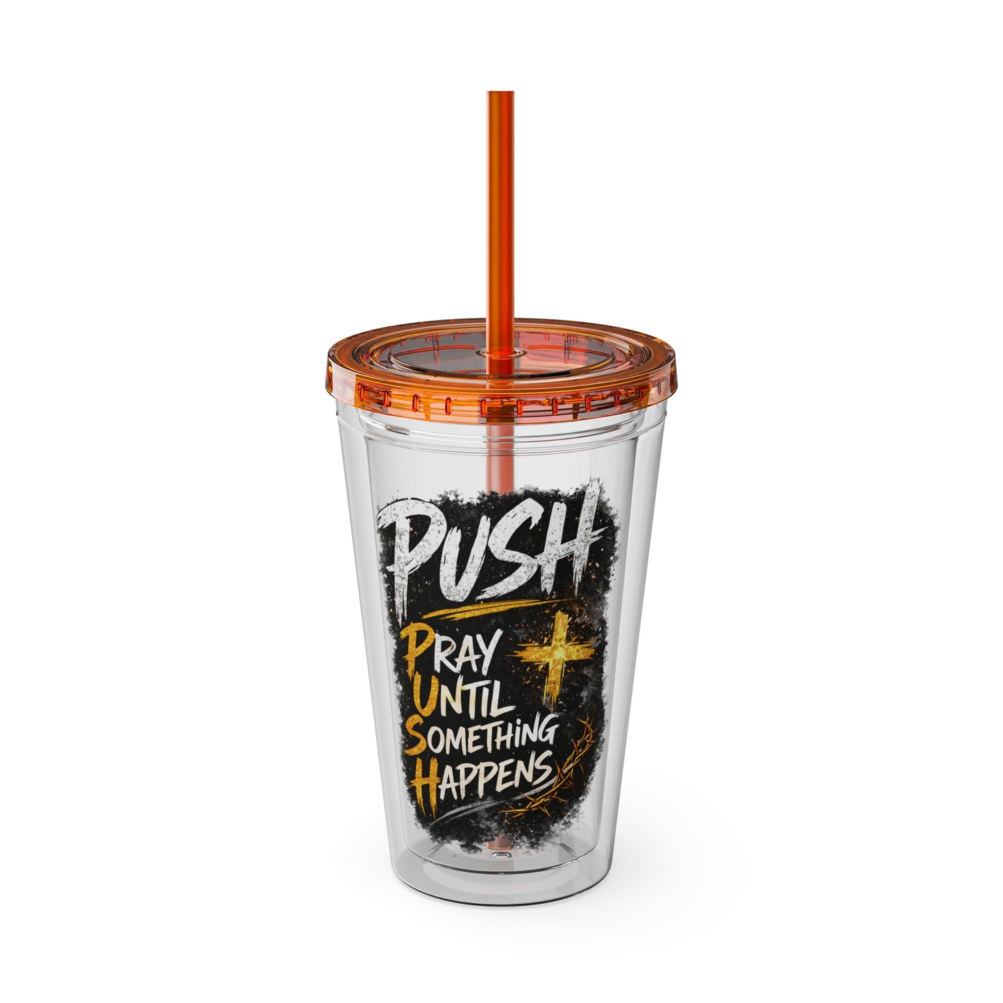 “PUSH: Pray Until Something Happens” 16oz Tumbler with Straw