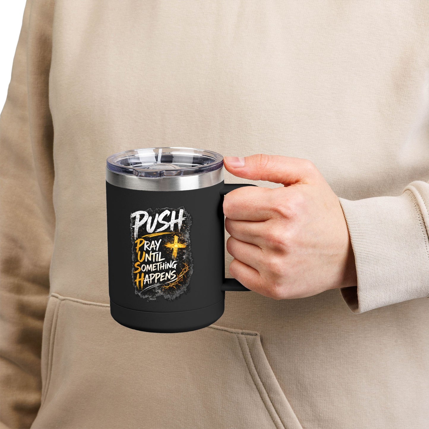 "Push: Pray Until Something Happens" 15oz Tumbler