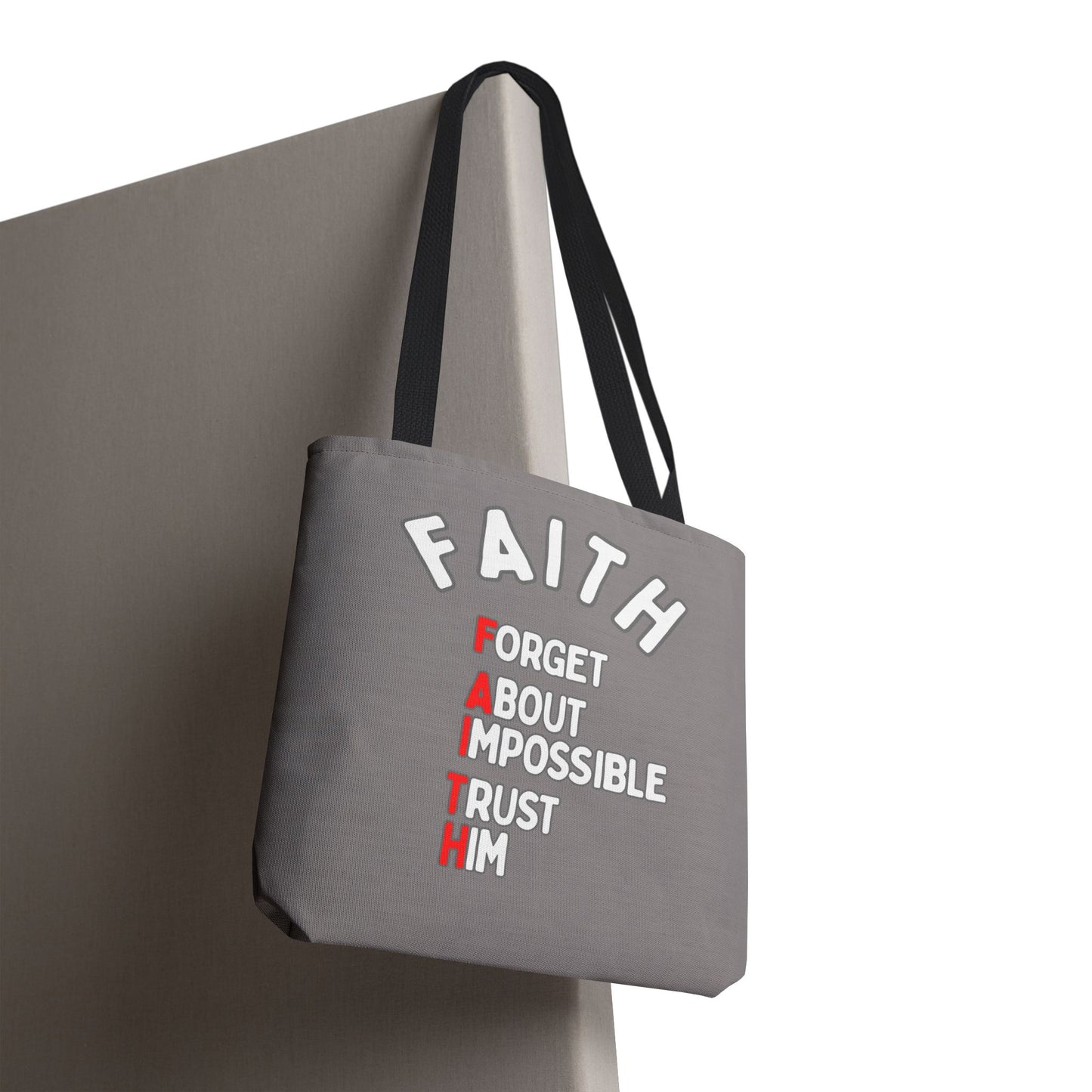 FAITH: Forget About Impossible, Trust Him Tote - Grey