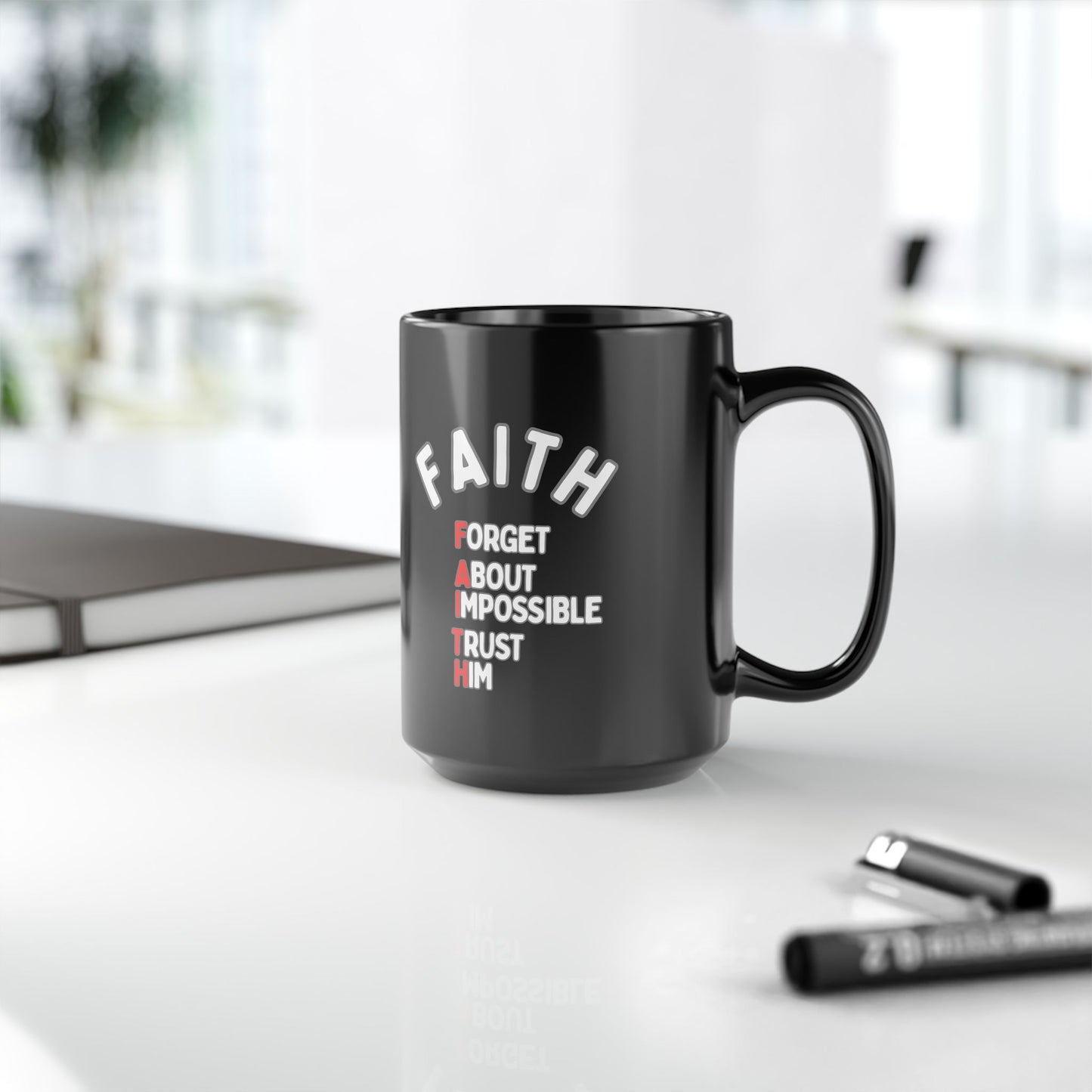 Faith Coffee Mug — "Forget About Impossible, Trust Him" Inspirational Black Ceramic Mug (11oz & 15oz)