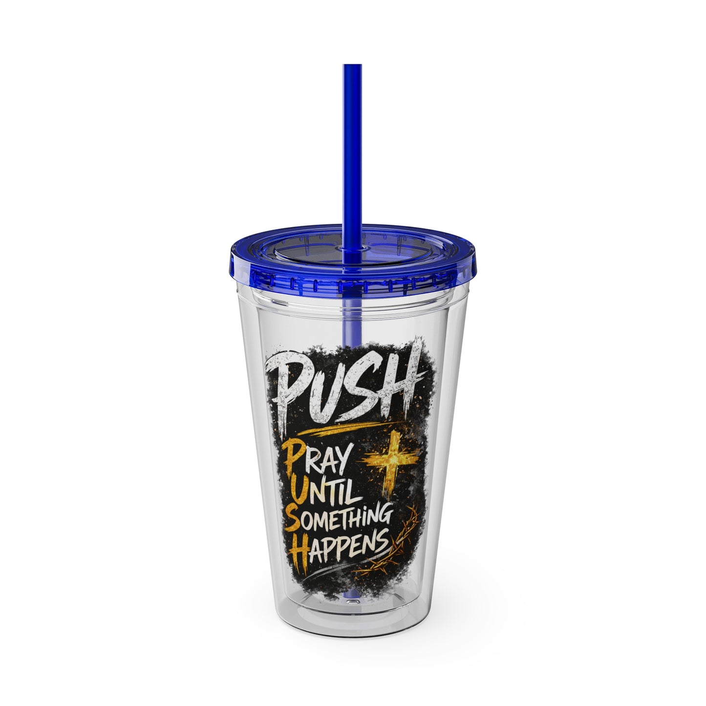 “PUSH: Pray Until Something Happens” 16oz Tumbler with Straw