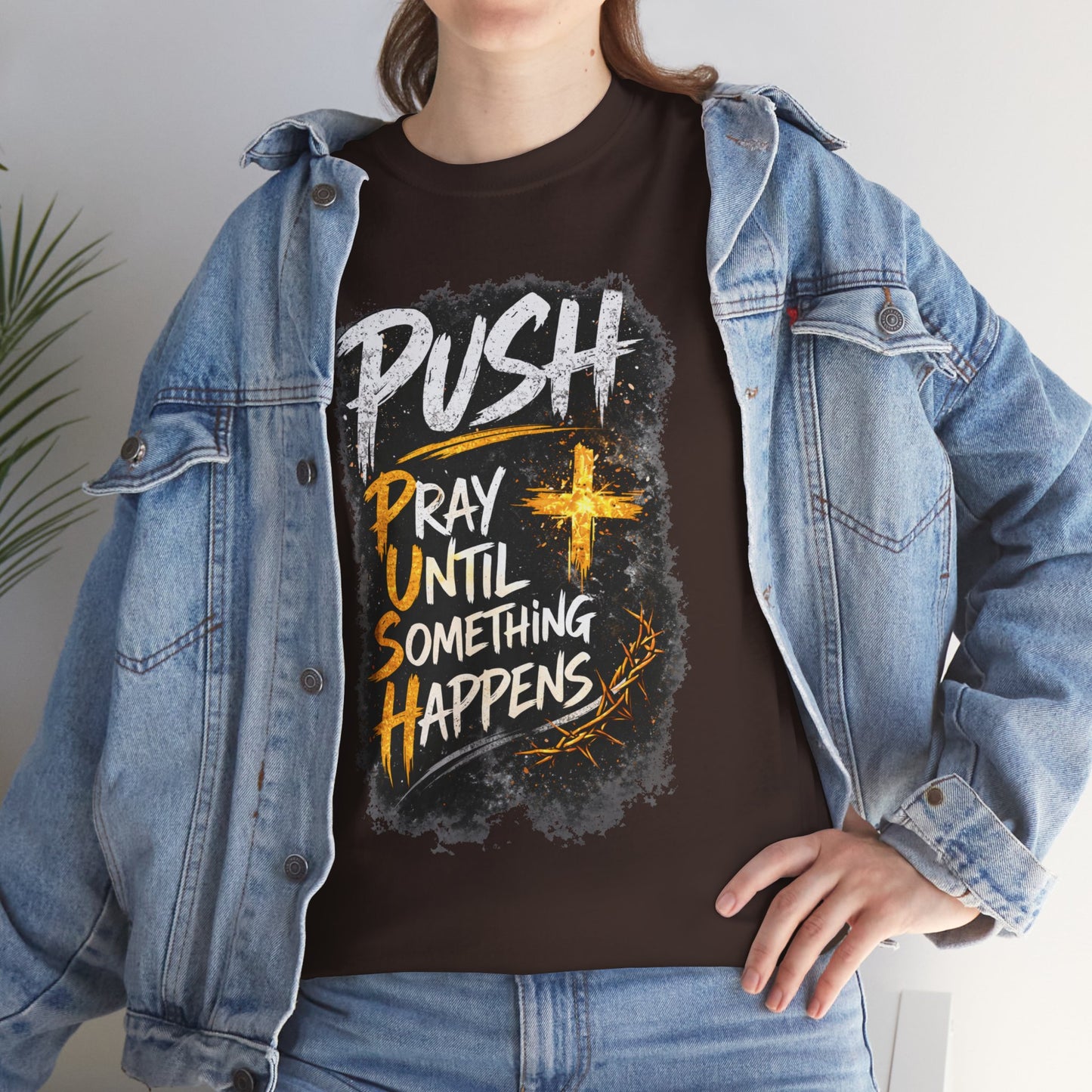 PUSH Pray Until Something Happens Christian T-Shirt - 1