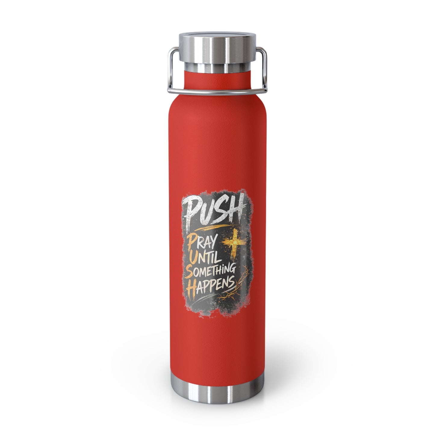 “Push: Pray Until Something Happens” 22oz Insulated Water Bottle