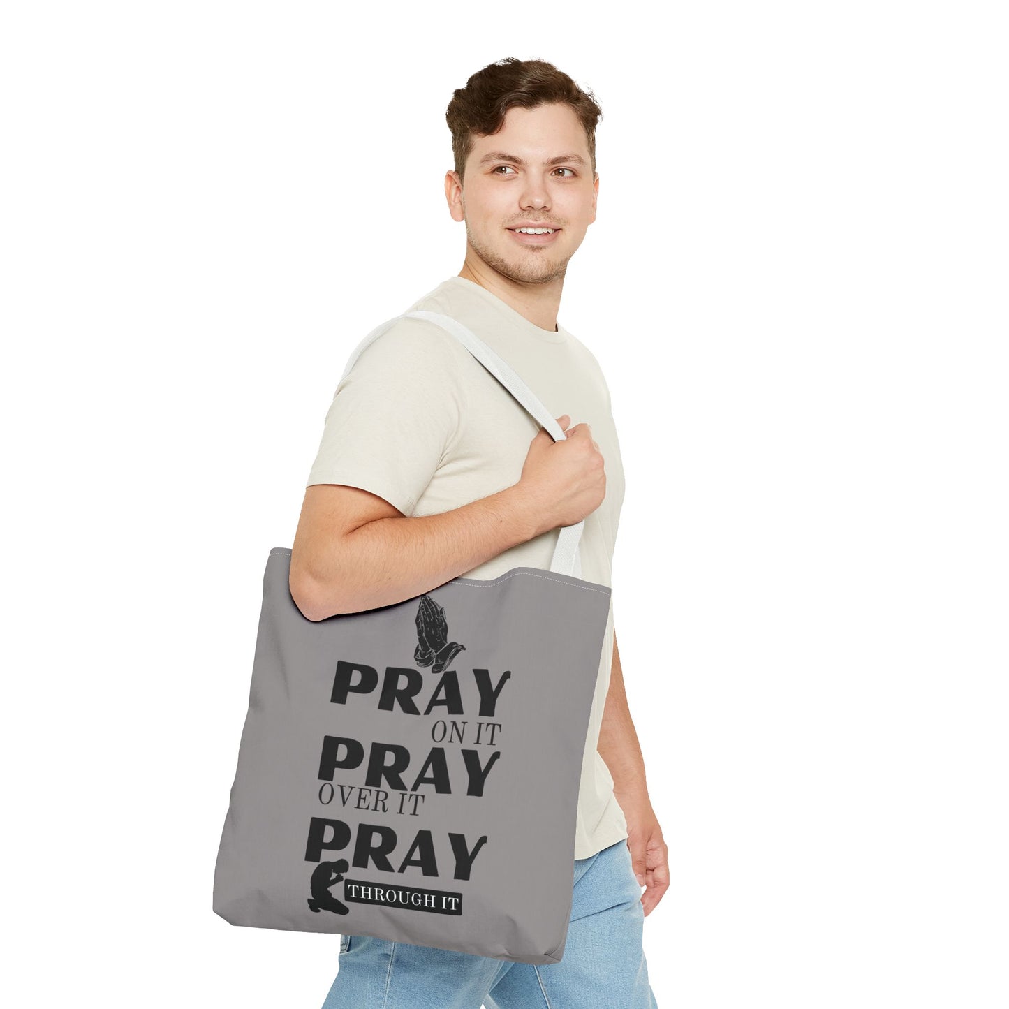 Pray On It Pray Over It Pray Through It Tote Bag - Grey