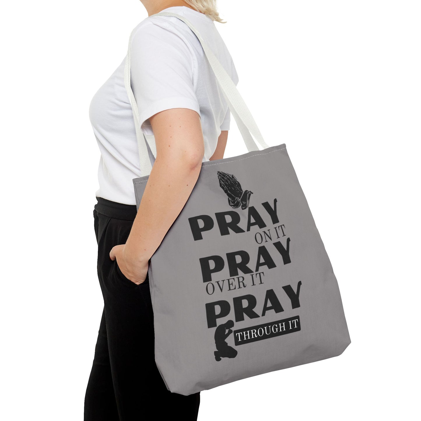 Pray On It Pray Over It Pray Through It Tote Bag - Grey