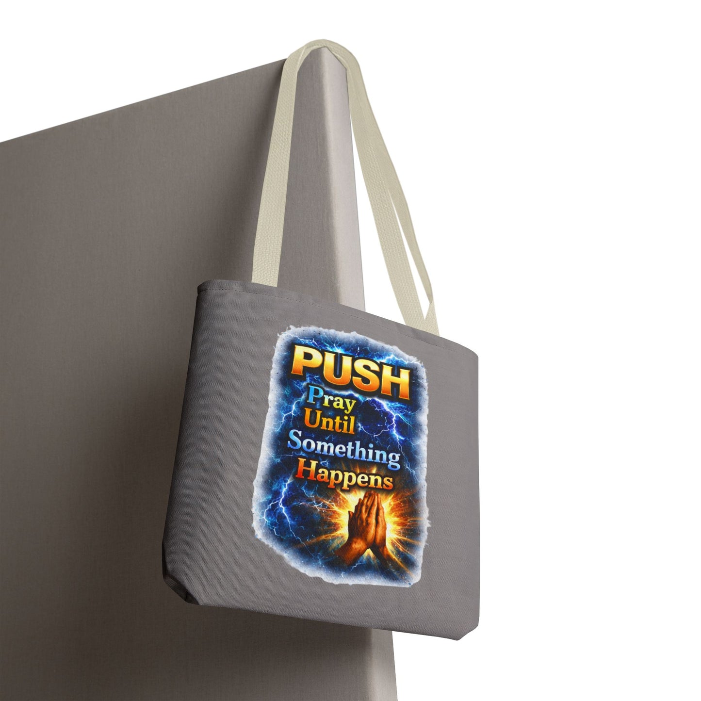 Push Pray Until Something Happens Grey Tote Bag - Hands