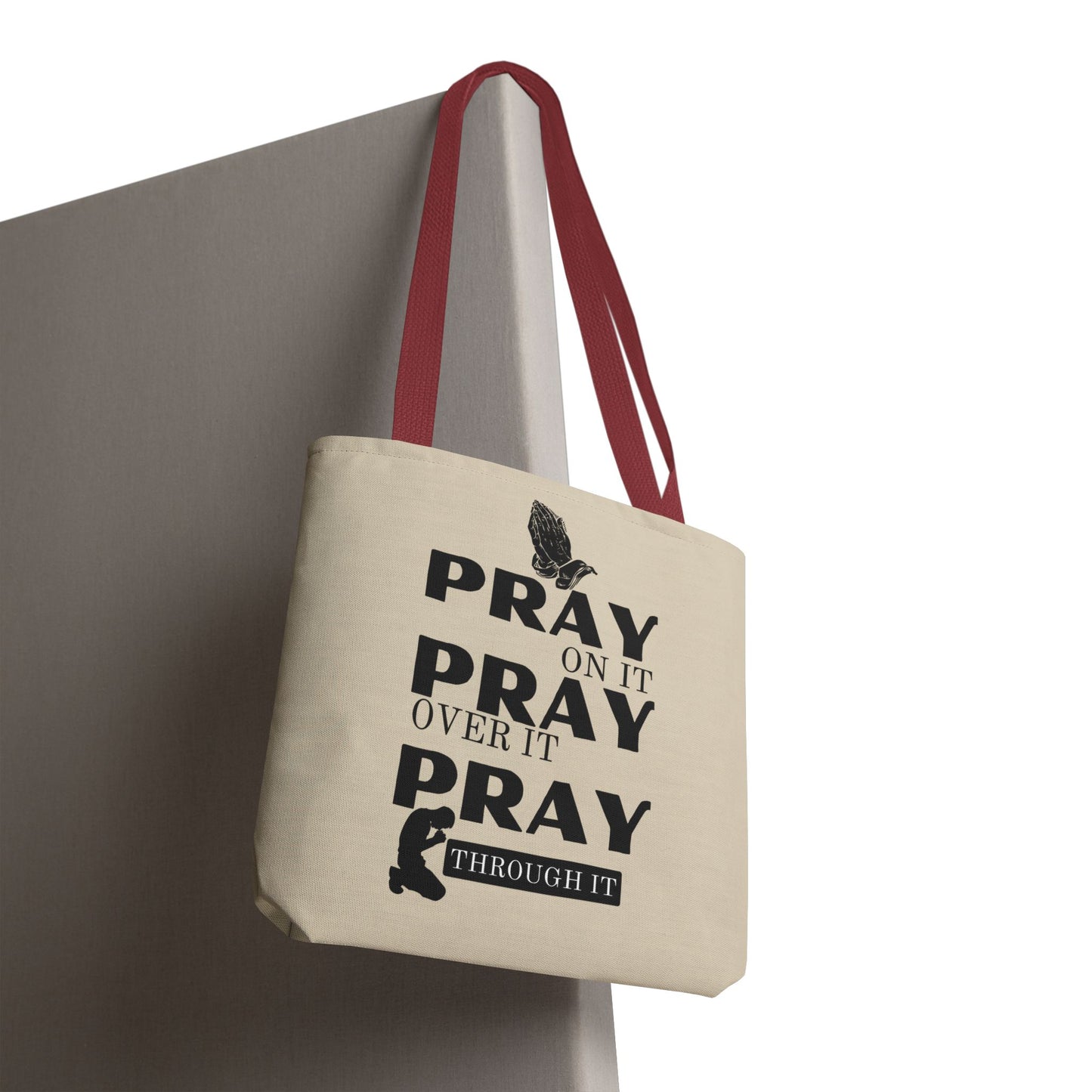 Pray On It Pray Over It Pray Through It Tote Bag - Sand