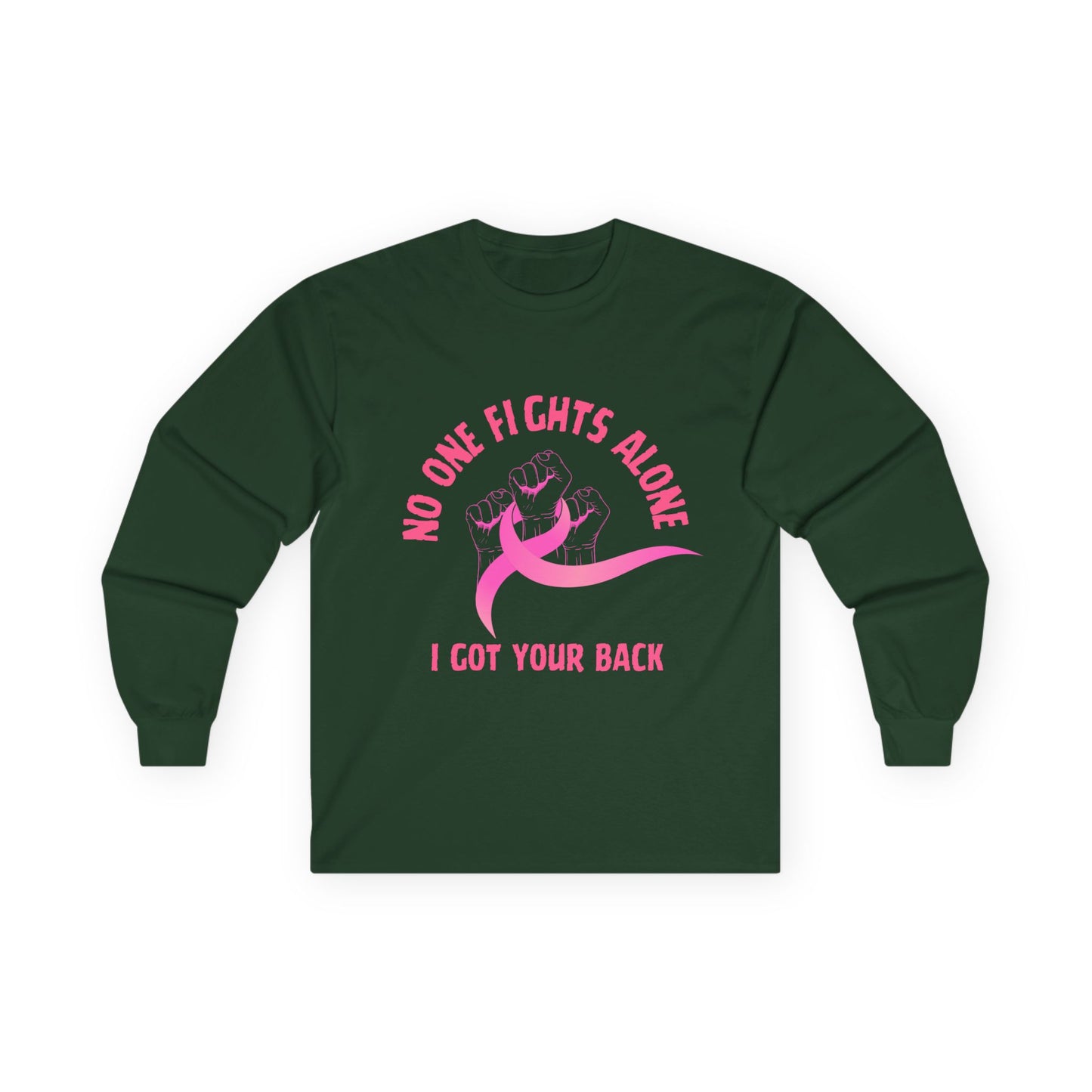 Breast Cancer Support Long Sleeve Tee — "No One Fights Alone, I Got Your Back"