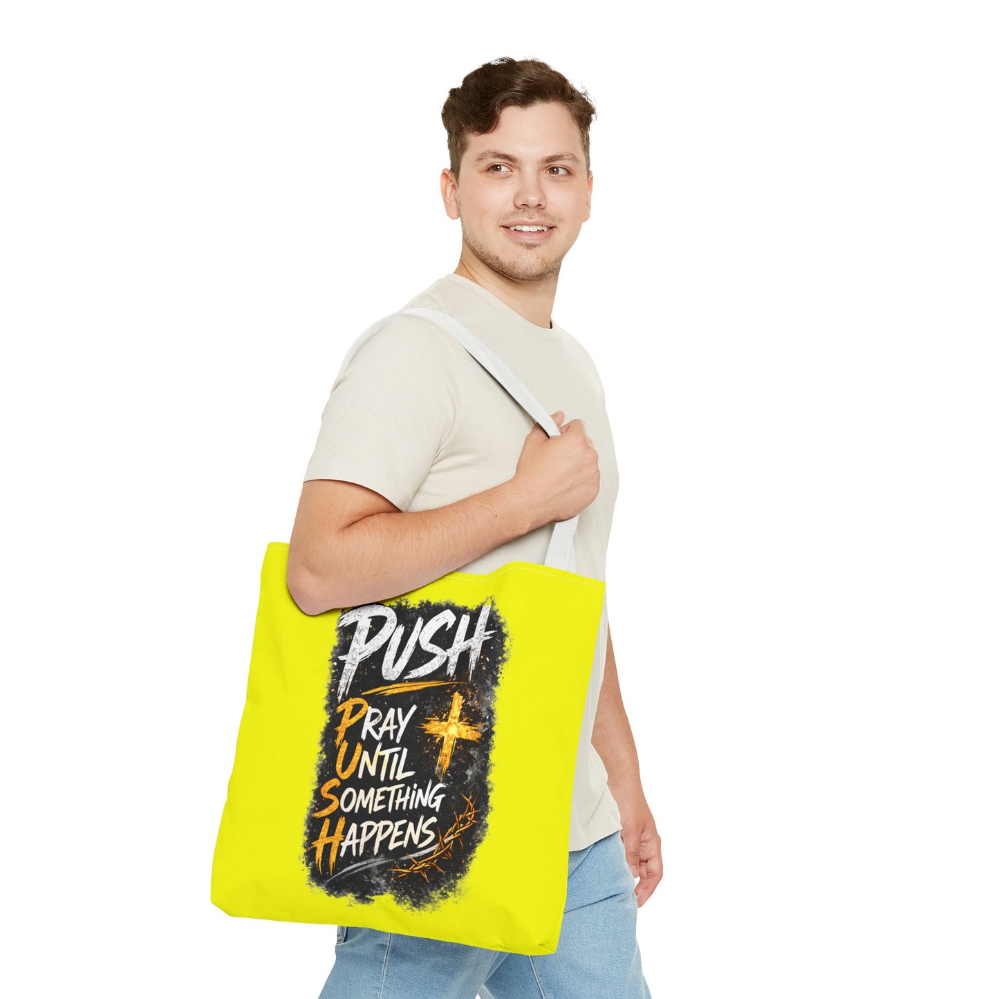 Push Pray Until Something Happens Yellow Tote Bag
