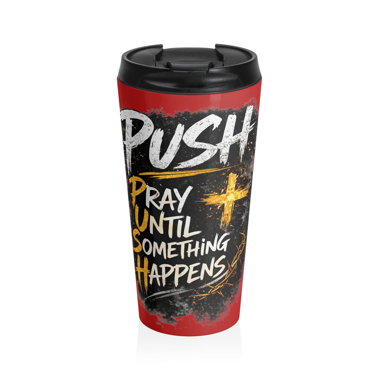 Push: 'Pray Until Something Happens' Stainless Steel Red Travel Mug