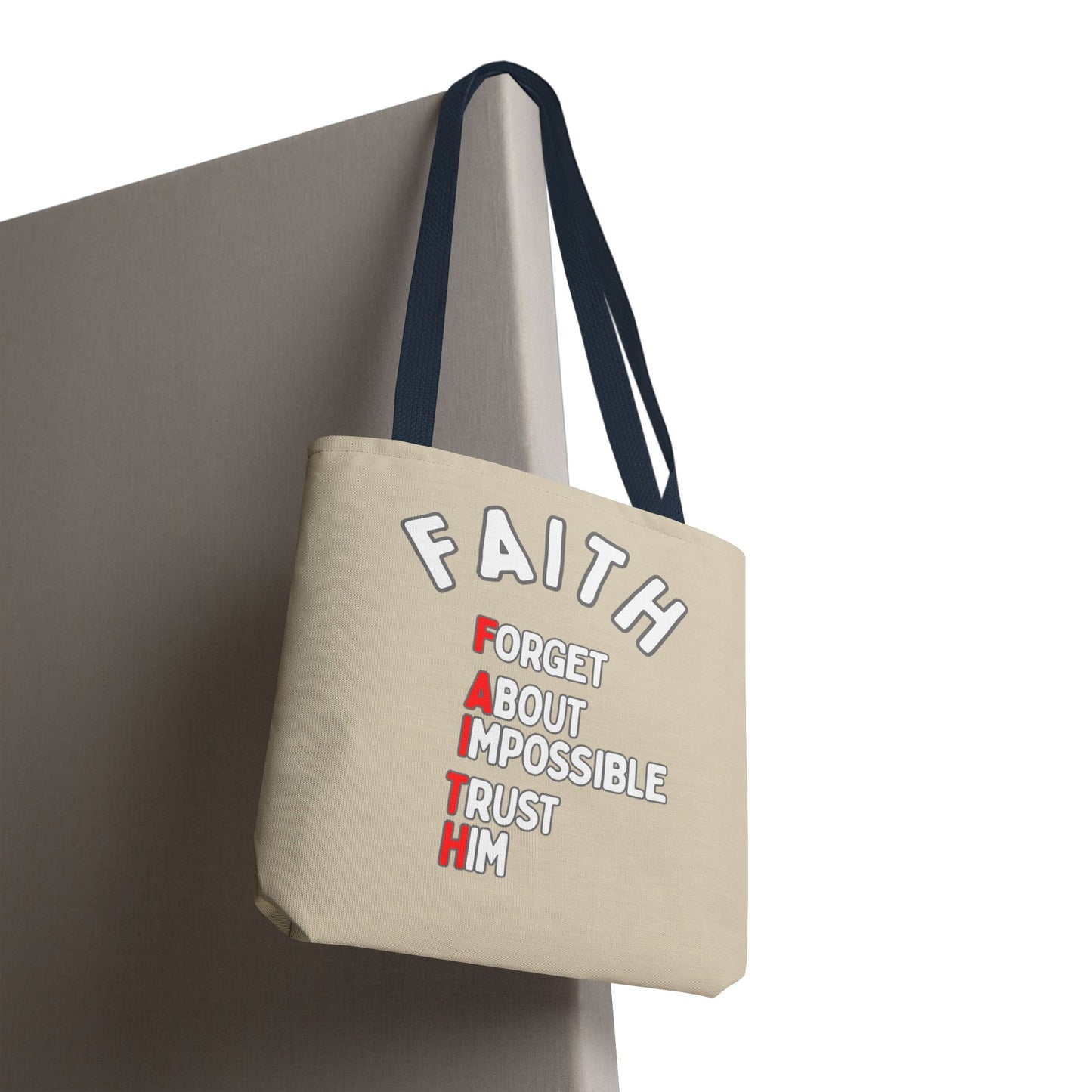 FAITH: Forget About Impossible, Trust Him Tote - Sand