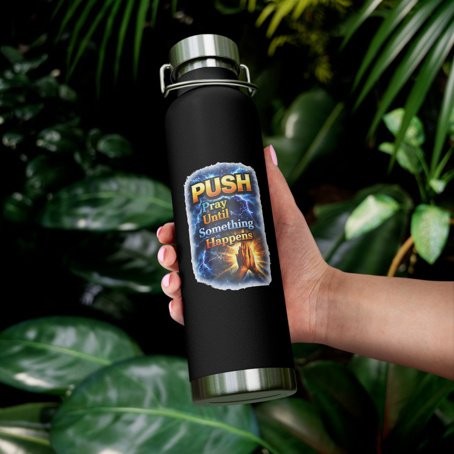 “Push: Pray Until Something Happens” 22oz Insulated Water Bottle - Hands