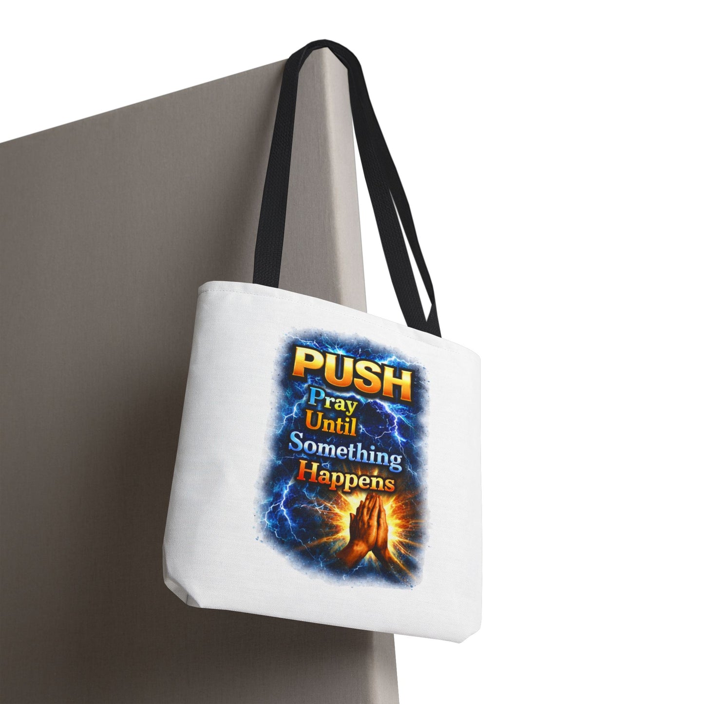 Push Pray Until Something Happens White Tote Bag - Hands