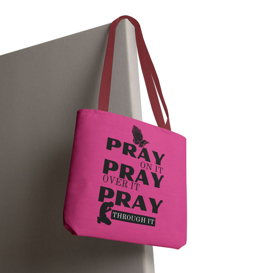 Pray On It Pray Over It Pray Through It Tote Bag - Pink
