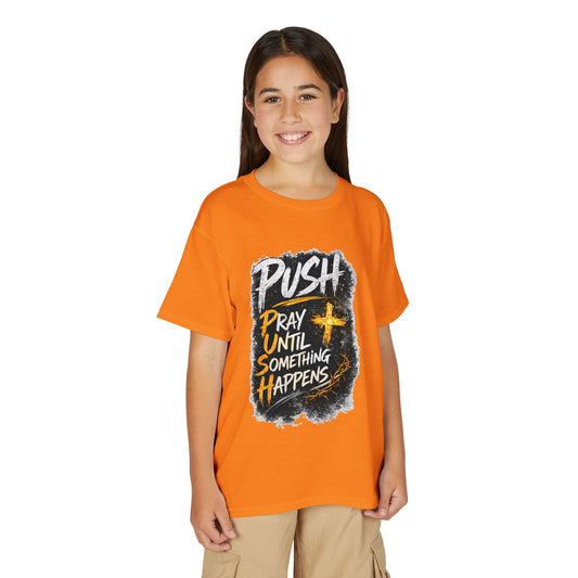 "Push: Pray Until Something Happens" Youth T-shirt