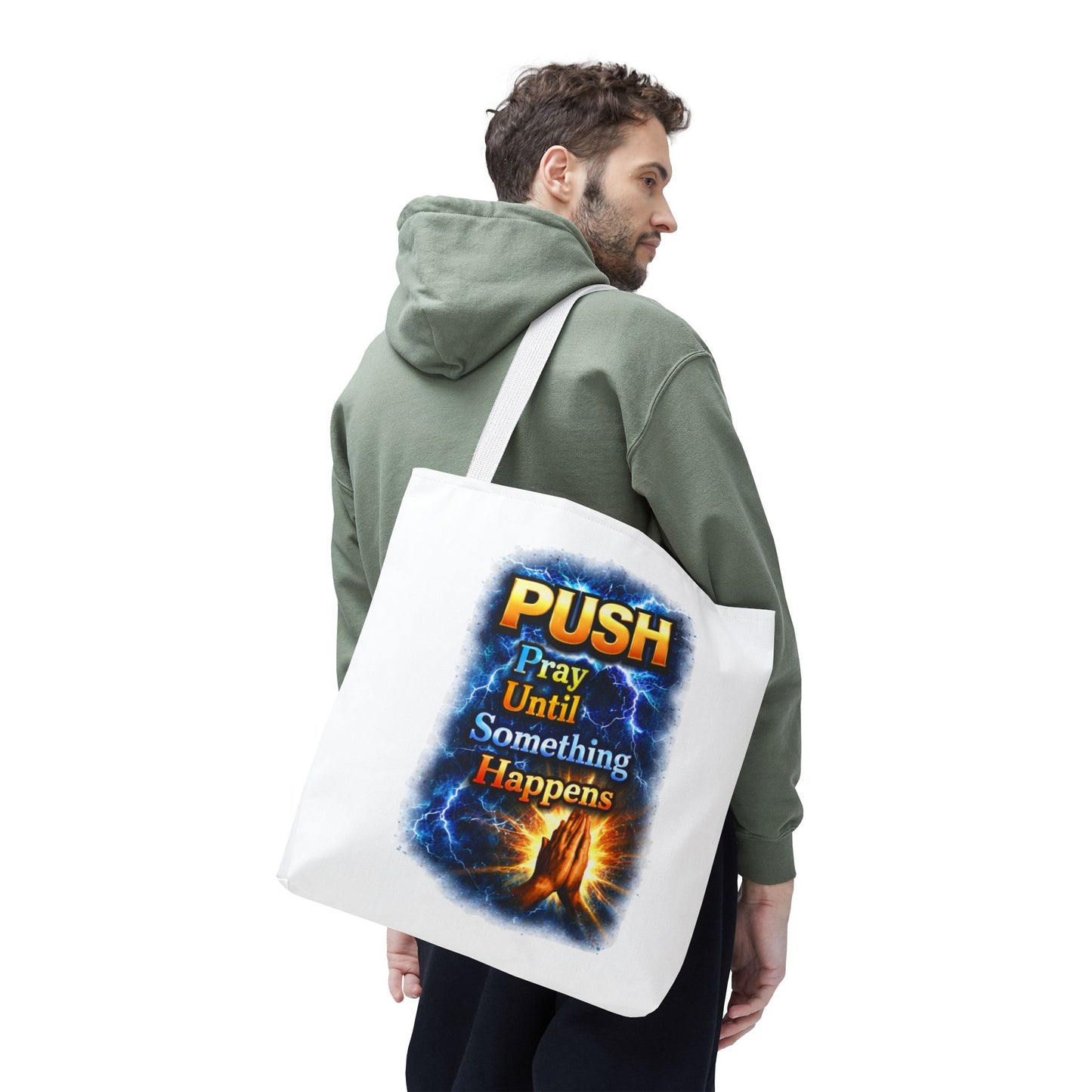 Push Pray Until Something Happens White Tote Bag - Hands