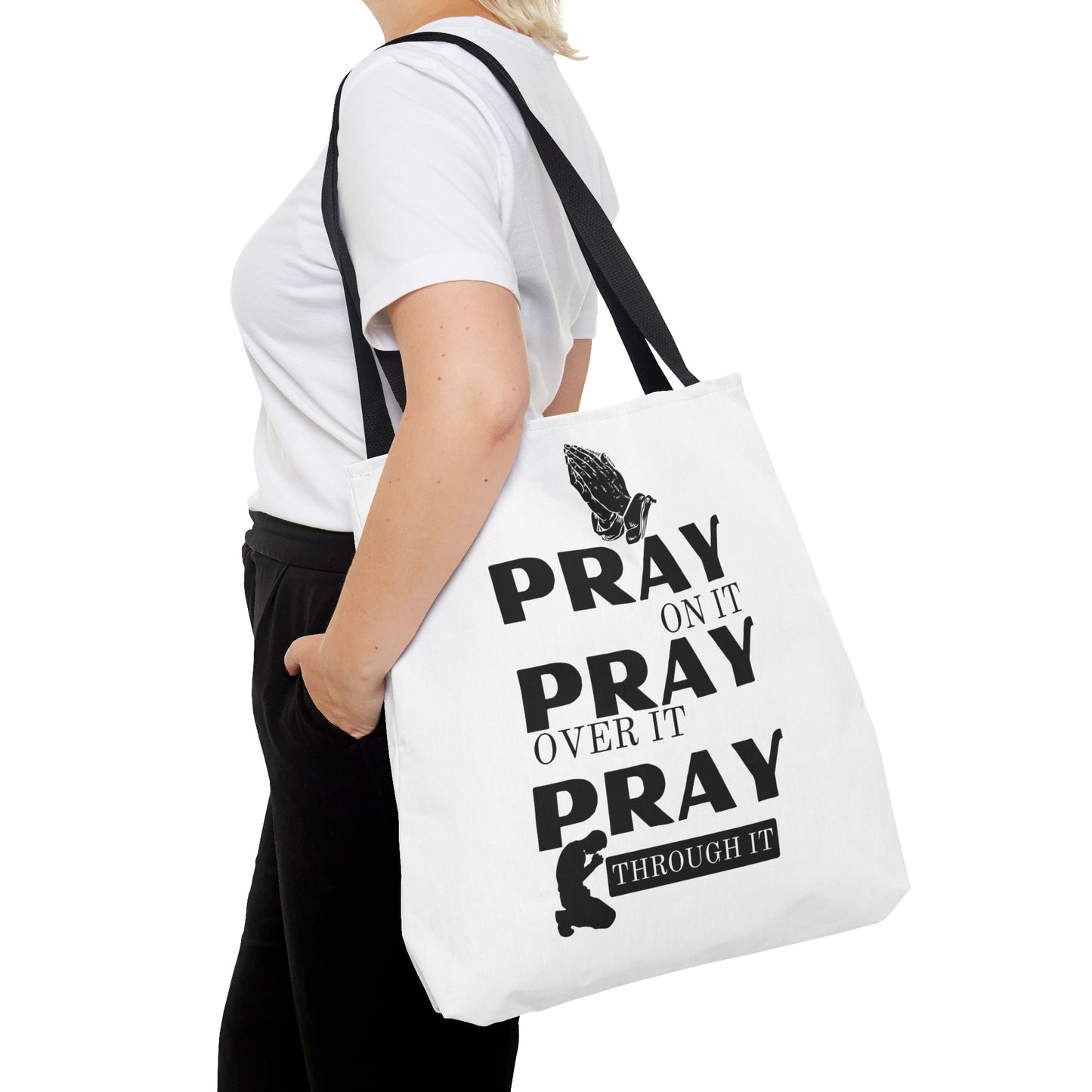 Pray On It Pray Over It Pray Through It Tote Bag - White