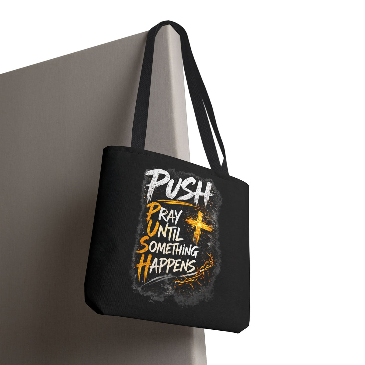 Push Pray Until Something Happens Black Tote Bag