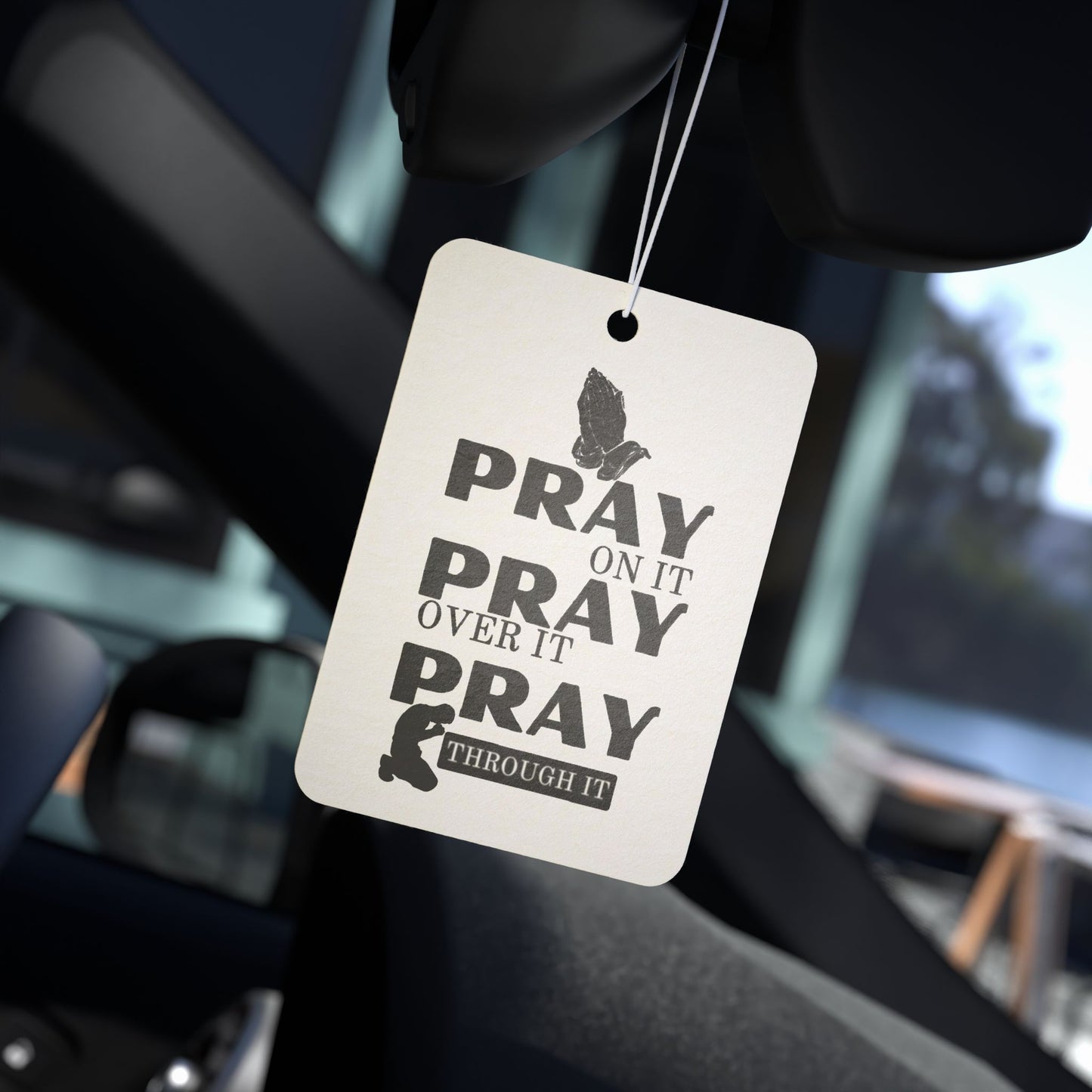 Car Air Freshener — "Pray On It, Pray Over It, Pray Through It" Inspirational Scent