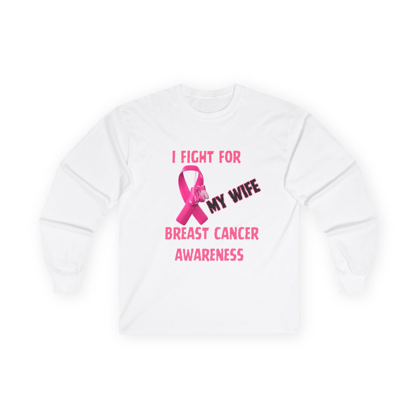 "I Fight For My Wife" Long Sleeve T-Shirt