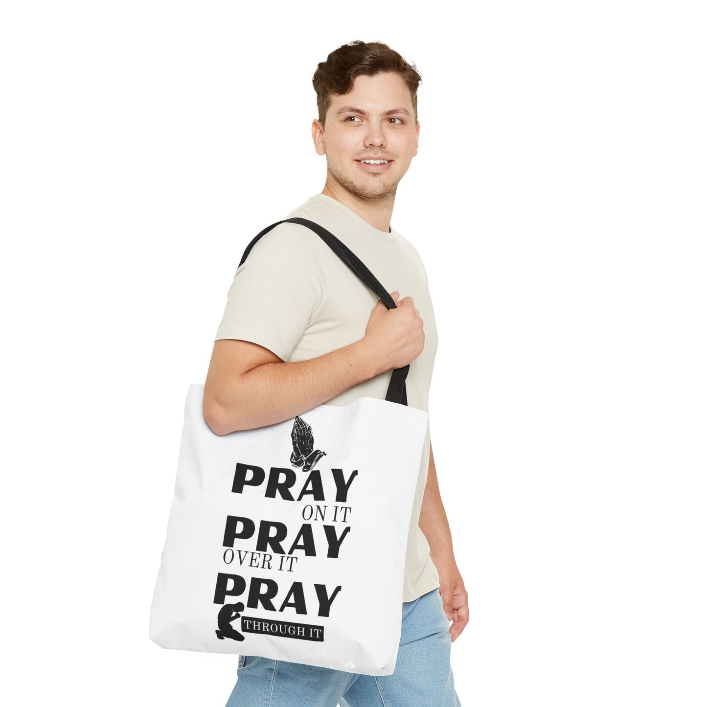 Pray On It Pray Over It Pray Through It Tote Bag - White