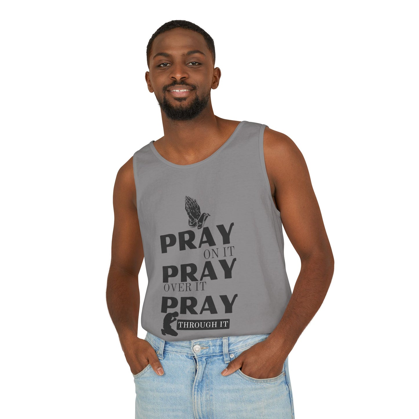 Pray On It, Pray Over It, Pray Through It Tank Top