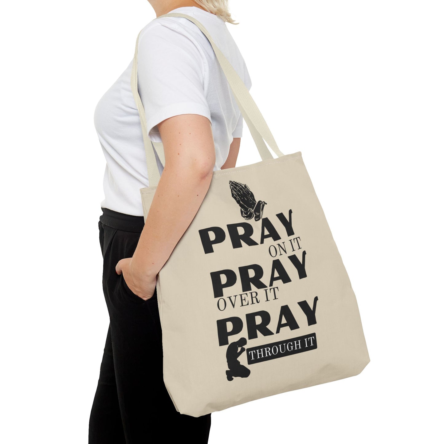 Pray On It Pray Over It Pray Through It Tote Bag - Sand