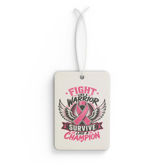 Fight Like a Warrior, Survive Like a Champion Breast Cancer Awareness Car Air Freshener