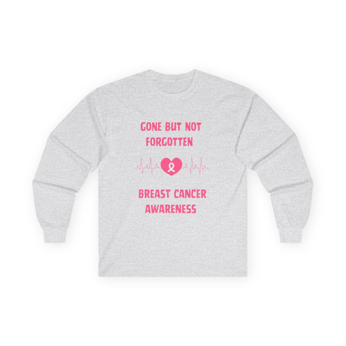 Breast Cancer Awareness Long Sleeve Tee — "Gone But Not Forgotten"