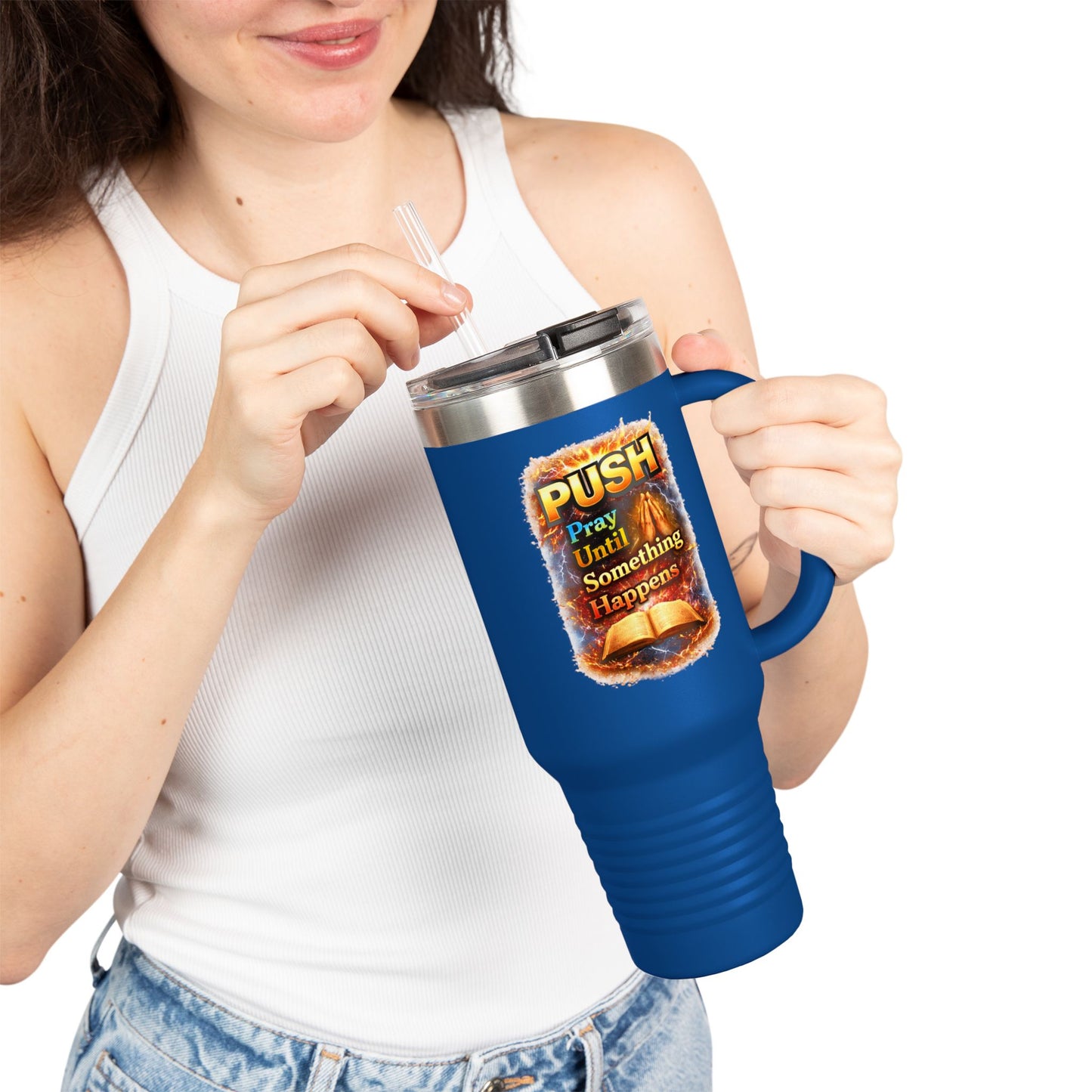 “Push Pray Until Something Happens” 40oz - Insulated Travel Mug - Bible