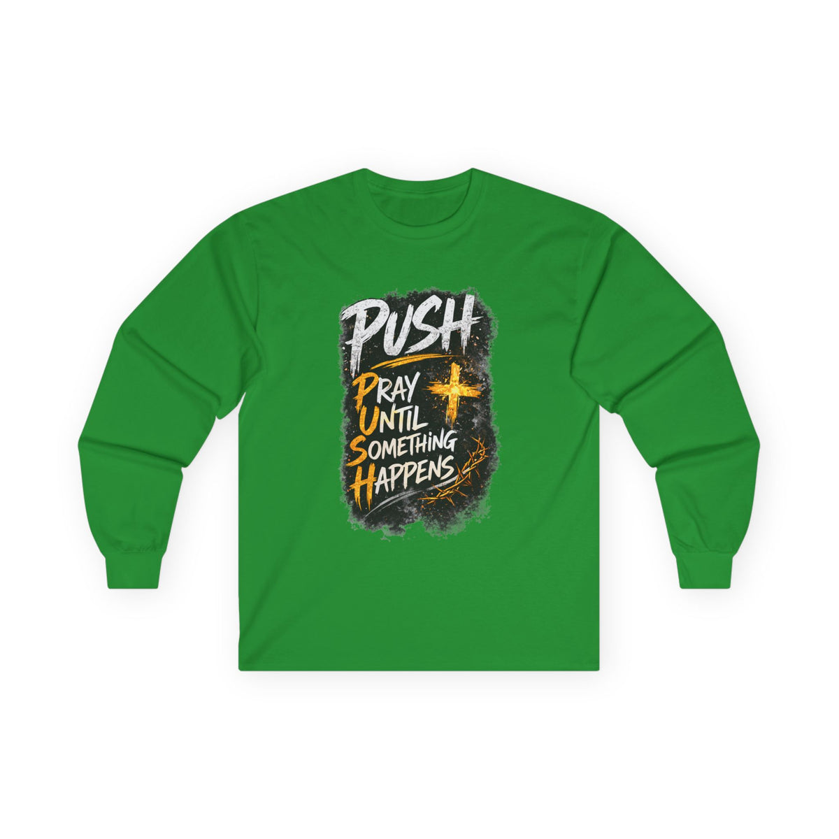PUSH Pray Until Something Happens Long Sleeve Tee
