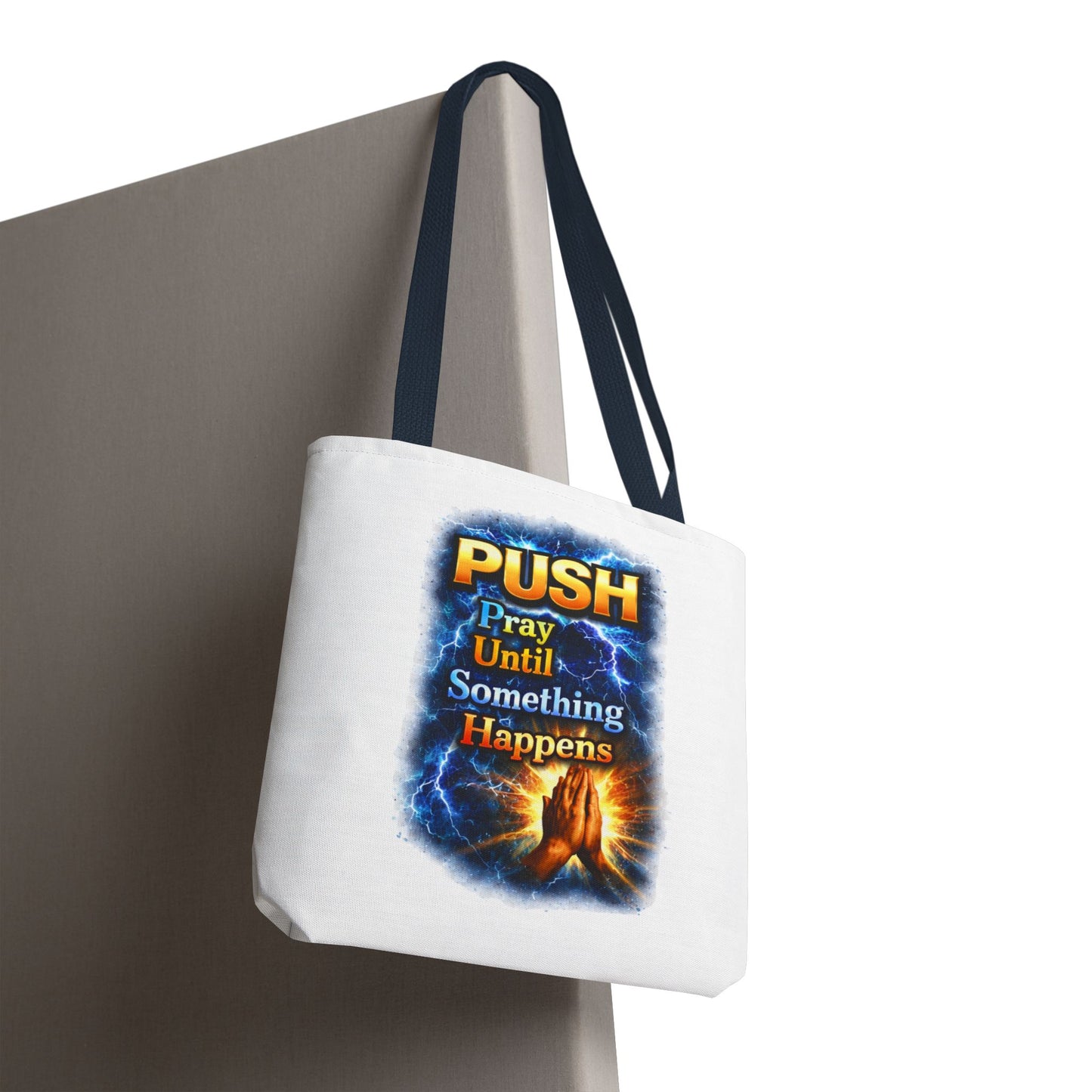 Push Pray Until Something Happens White Tote Bag - Hands