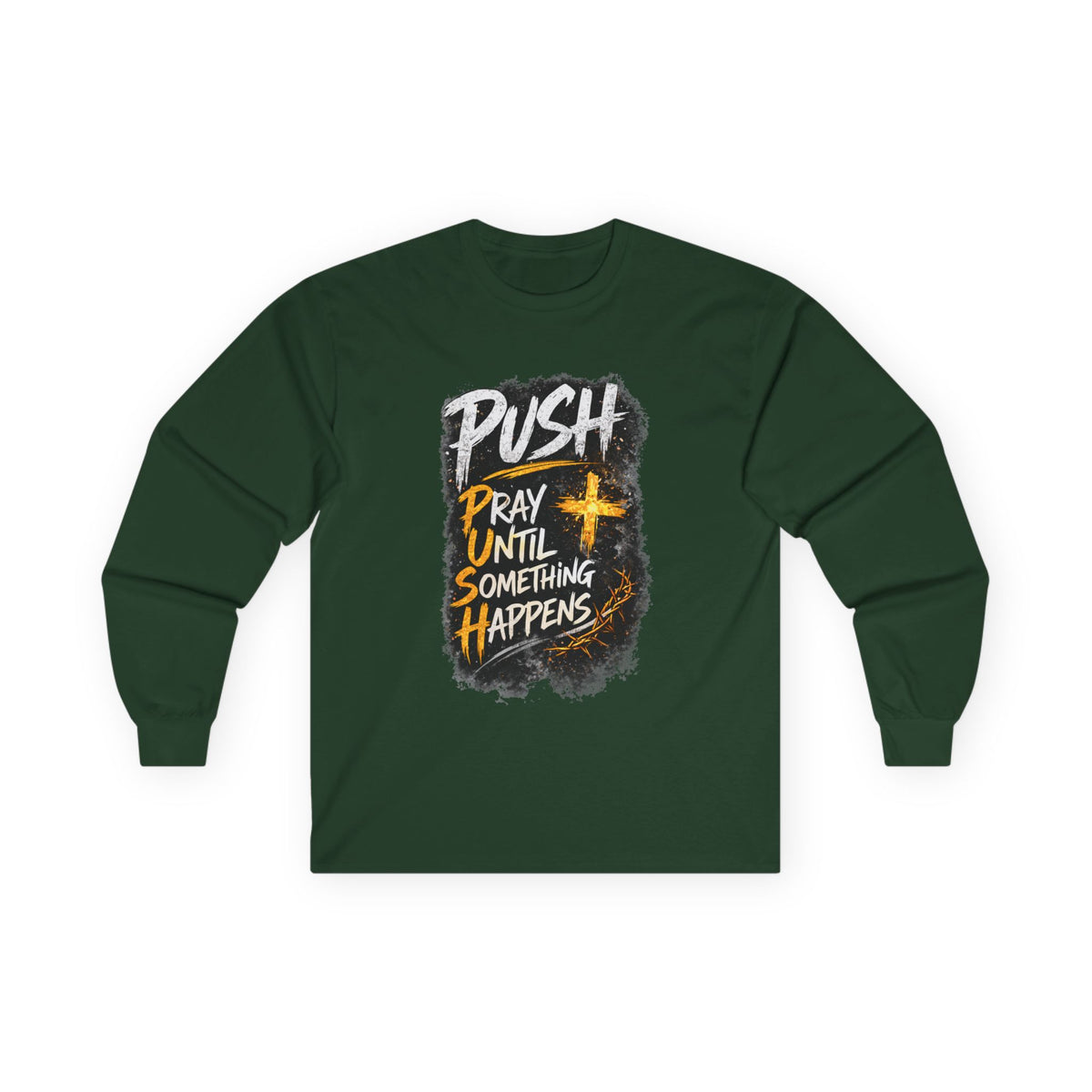 PUSH Pray Until Something Happens Long Sleeve Tee