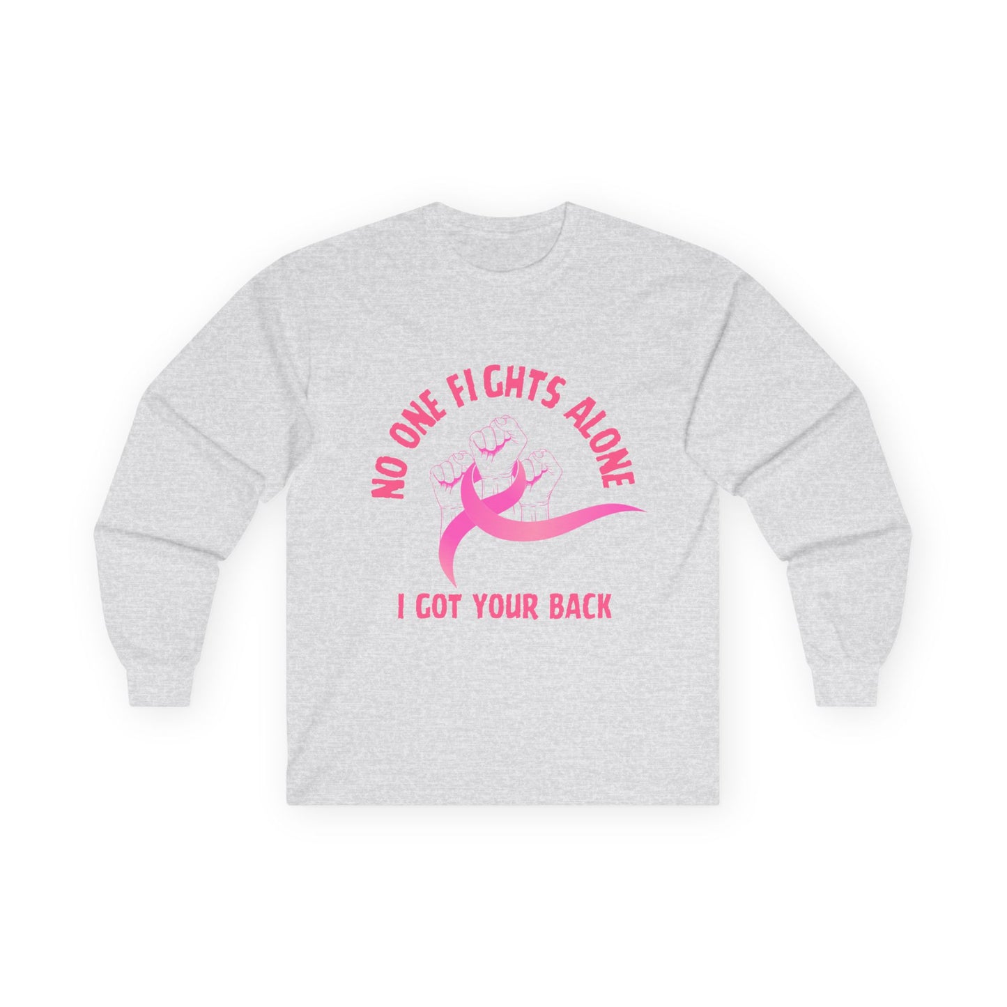 Breast Cancer Support Long Sleeve Tee — "No One Fights Alone, I Got Your Back"