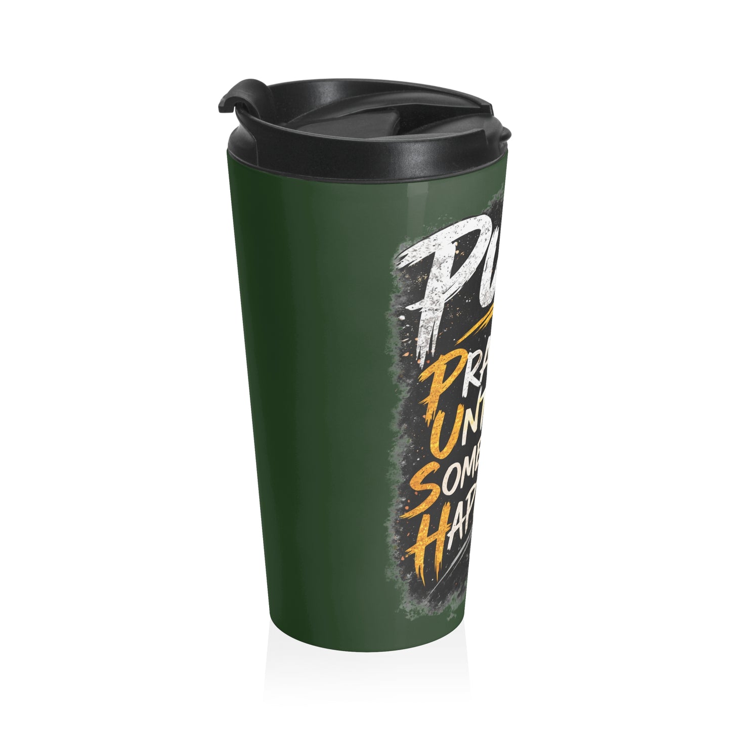 Push: "Pray Until Something Happens" Stainless Steel Green Travel Mug