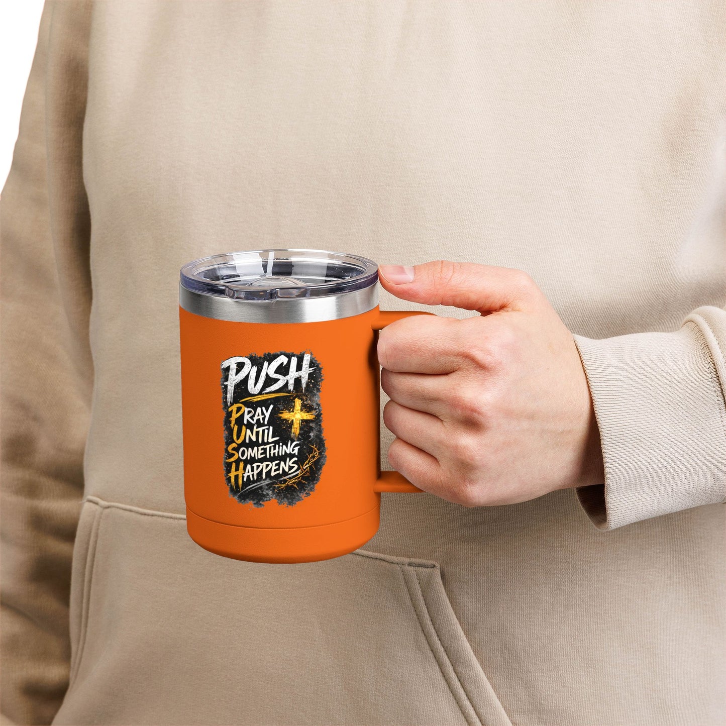 "Push: Pray Until Something Happens" 15oz Tumbler