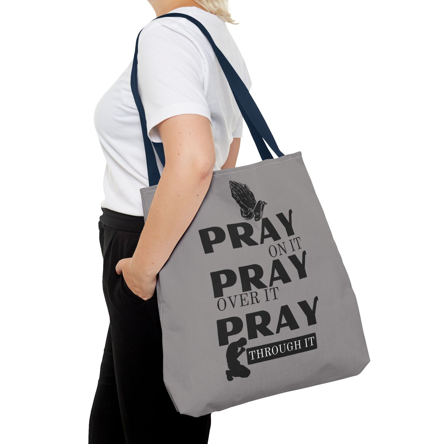 Pray On It Pray Over It Pray Through It Tote Bag - Grey
