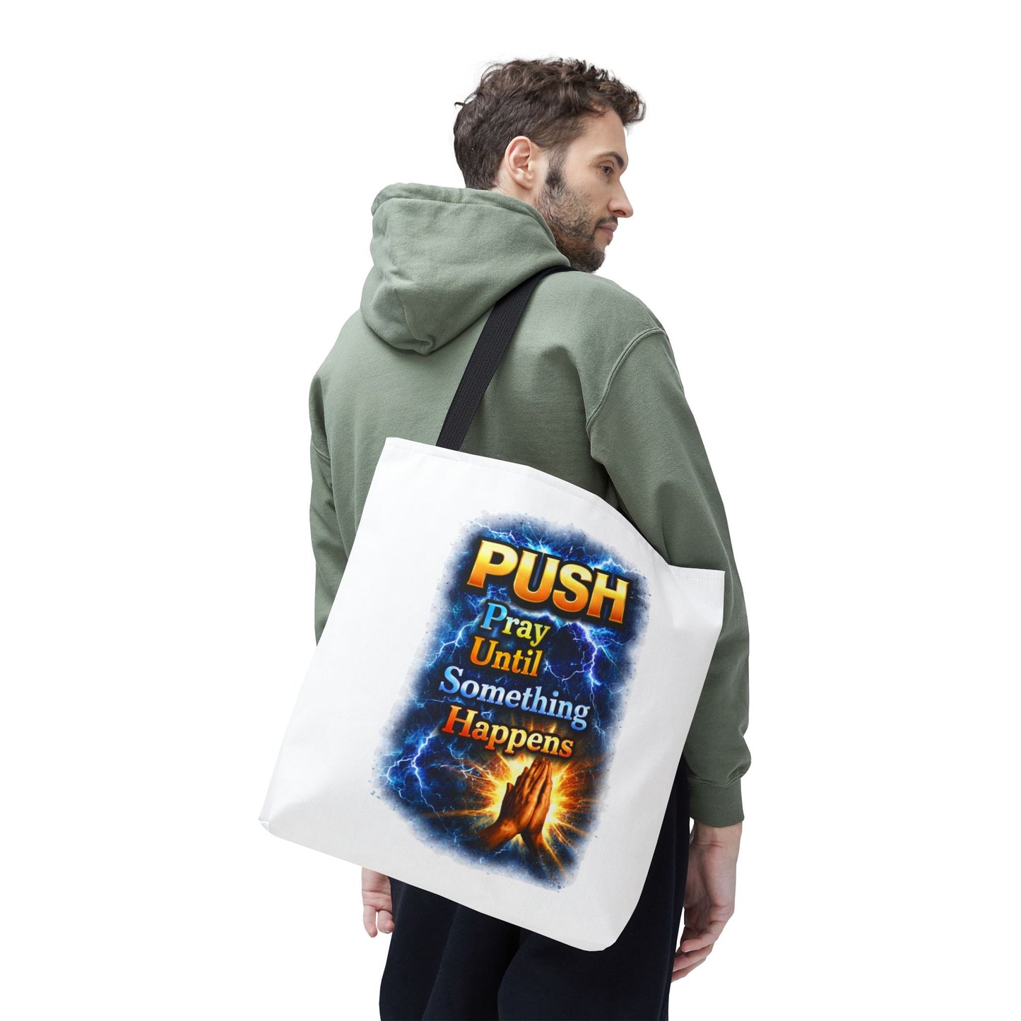 Push Pray Until Something Happens White Tote Bag - Hands