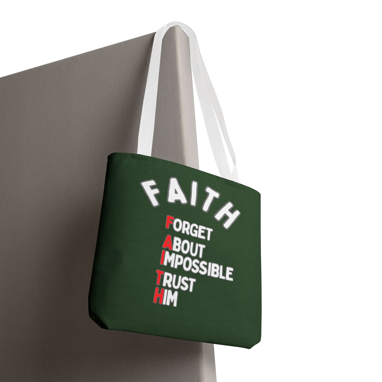 FAITH: Forget About Impossible, Trust Him Tote - Green