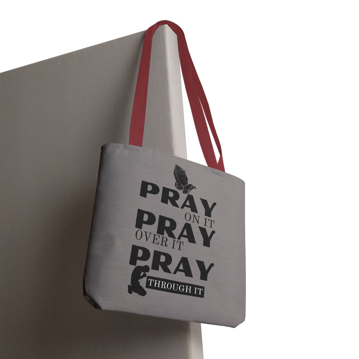 Pray On It Pray Over It Pray Through It Tote Bag - Grey