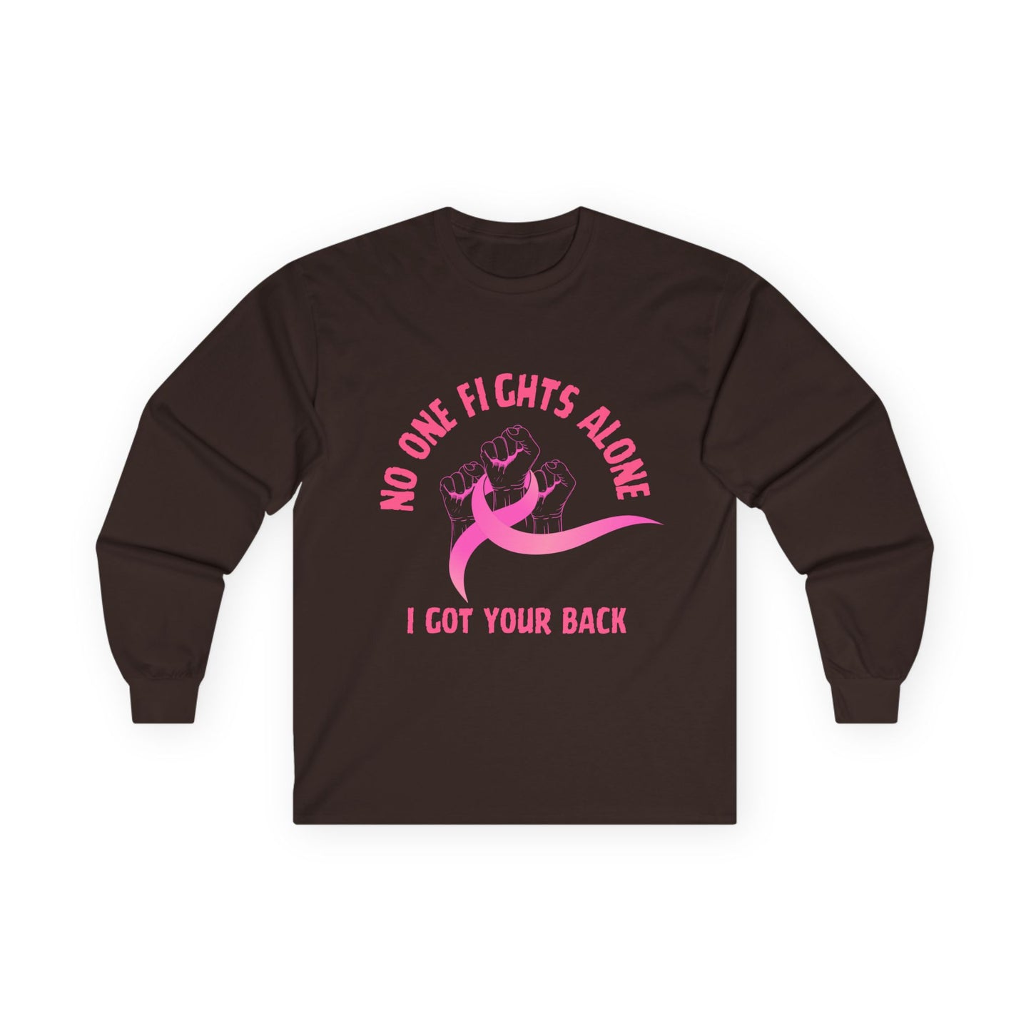 Breast Cancer Support Long Sleeve Tee — "No One Fights Alone, I Got Your Back"