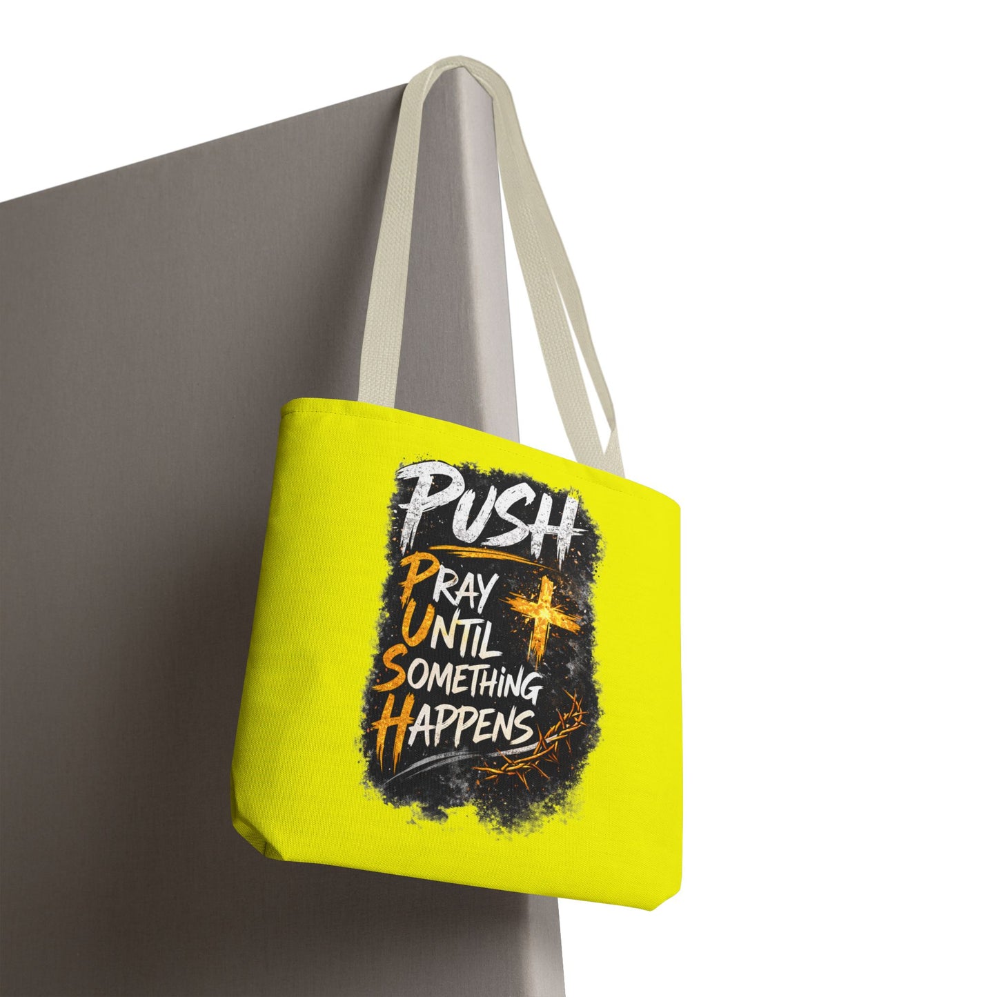 Push Pray Until Something Happens Yellow Tote Bag