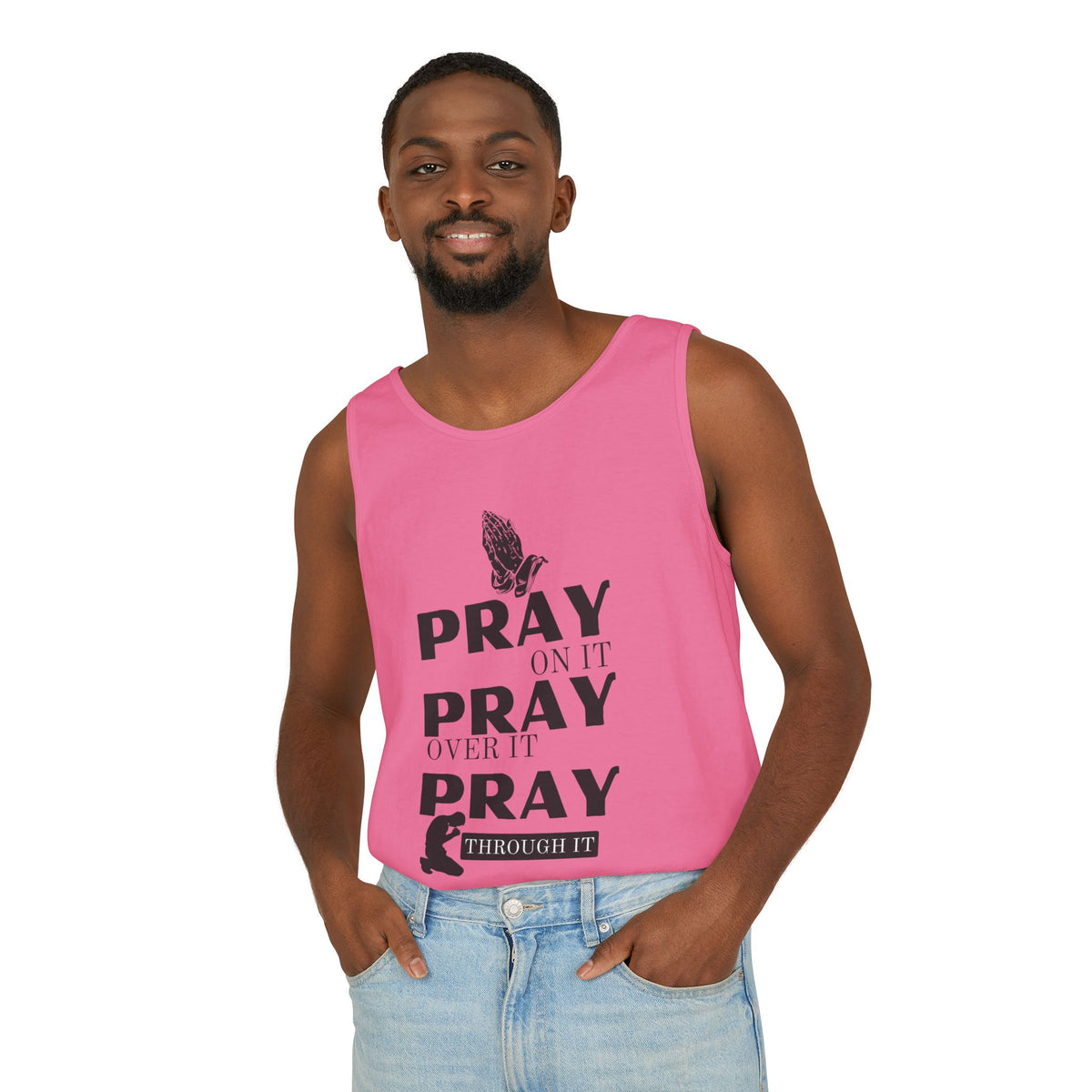 Pray On It, Pray Over It, Pray Through It Tank Top