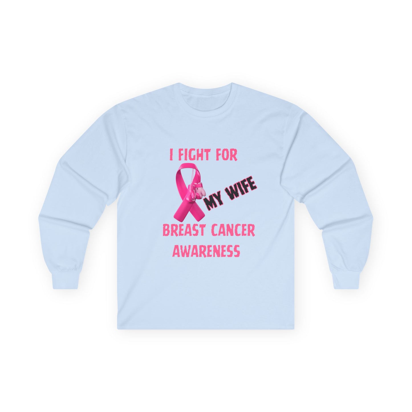 "I Fight For My Wife" Long Sleeve T-Shirt