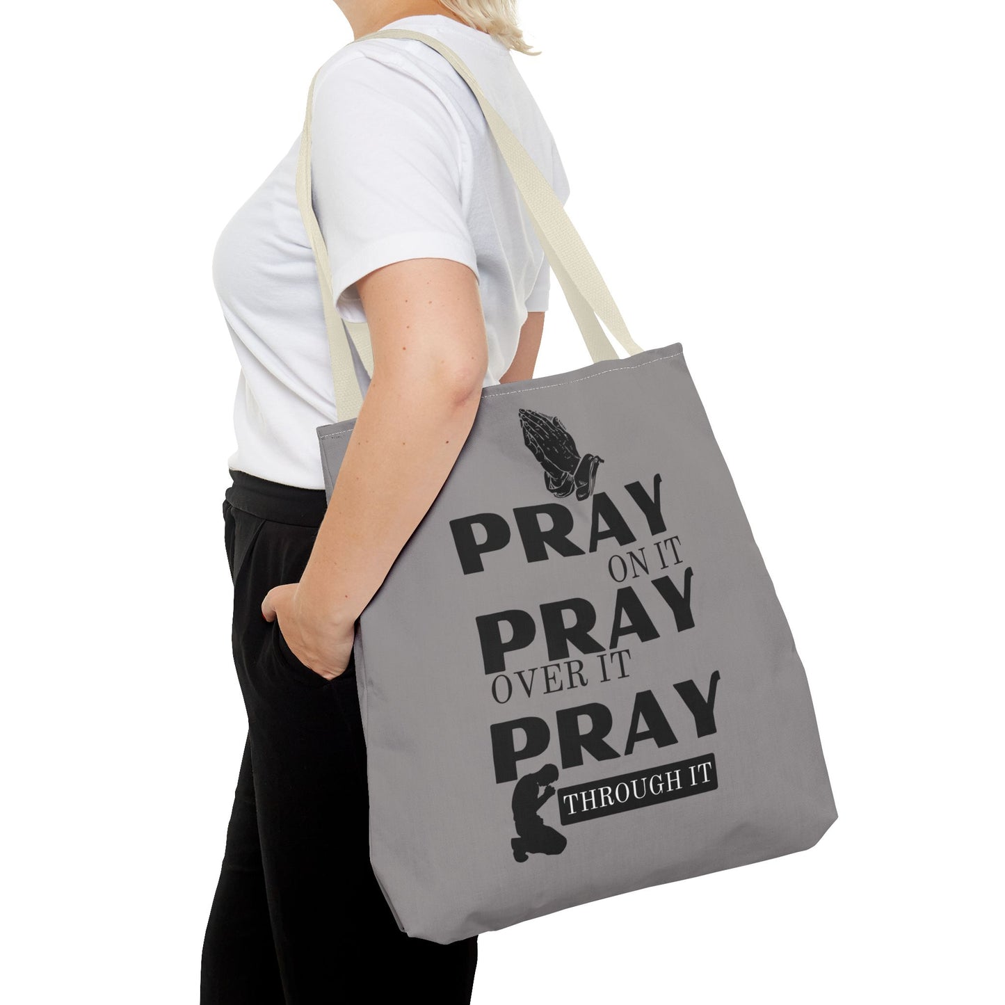 Pray On It Pray Over It Pray Through It Tote Bag - Grey